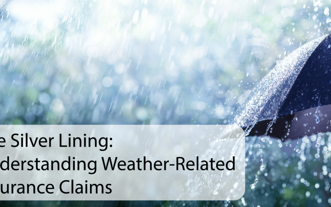 The Silver Lining: Understanding Weather-Related Insurance Claims