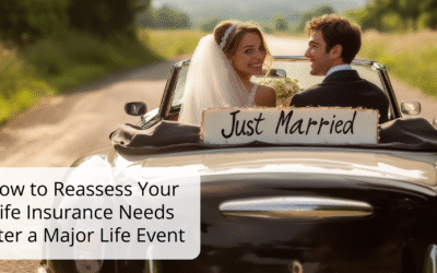 How to Reassess Your Life Insurance Needs After a Major Life Event