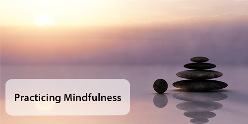 Practicing Mindfulness: A Strategy for Health and Insurance