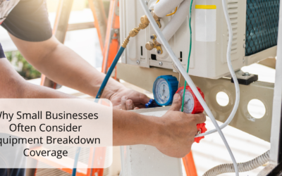 Why Small Businesses Often Consider Equipment Breakdown Coverage